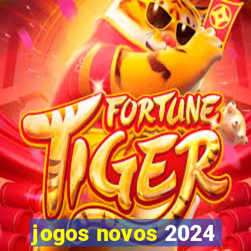 jogos novos 2024